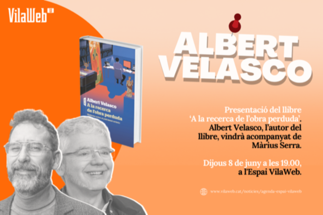Presentació del llibre ‘A la recerca de l’obra perduda’ d’Albert Velasco