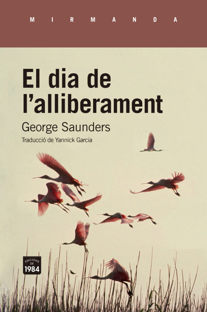 Portada de la traducció en català del llibre 'El dia de l'alliberament', de George Saunders. Editorial: Edicions de 1984.