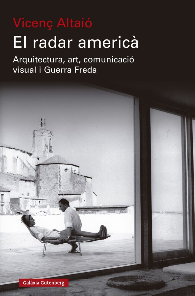 Portada del llibre 'El radar americà. Arquitectura, art, comunicació visual i Guerra Freda', de Vicenç Altaió. Editorial: Galàxia Gutenberg.