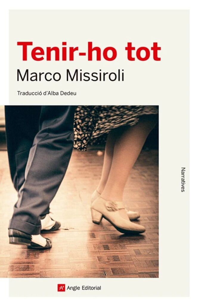 Portada de la traducció en català del llibre 'Tenir-ho tot', de Marco Missiroli. Editorial: Angle.