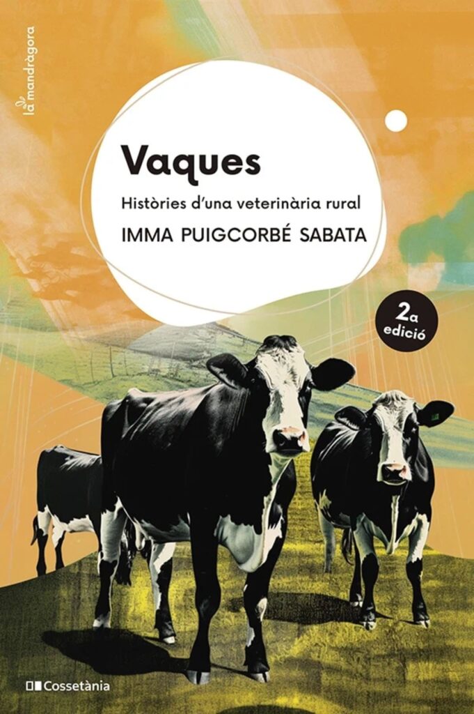 Portada del llibre 'Vaques. Històries d'una veterinària rural', d'Imma Puigcorbé. Editorial: Cossetània.