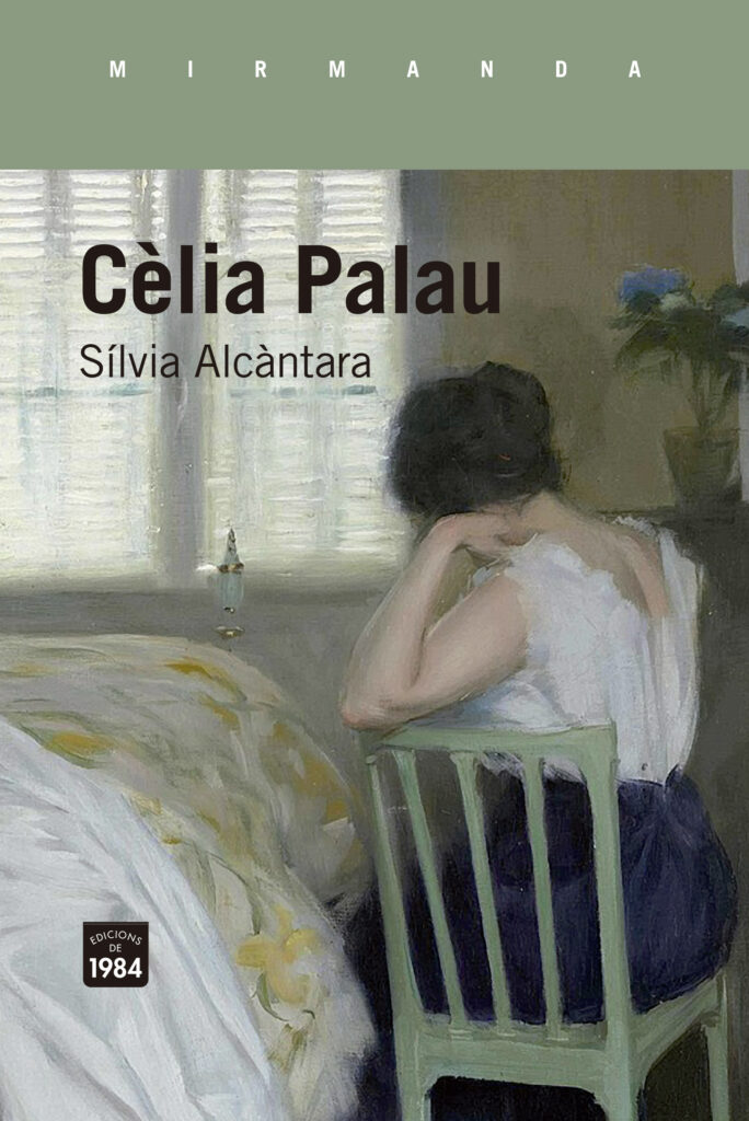 Portada del llibre 'Cèlia Palau', de Sílvia Alcàntara. Editorial: Edicions de 1984.