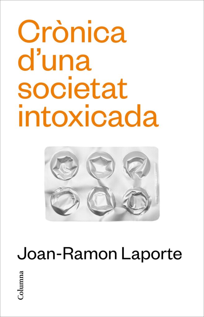 Portada del llibre 'Crònica d'una societat intoxicada' de Joan-Ramon Laporte. Editorial: Columna.