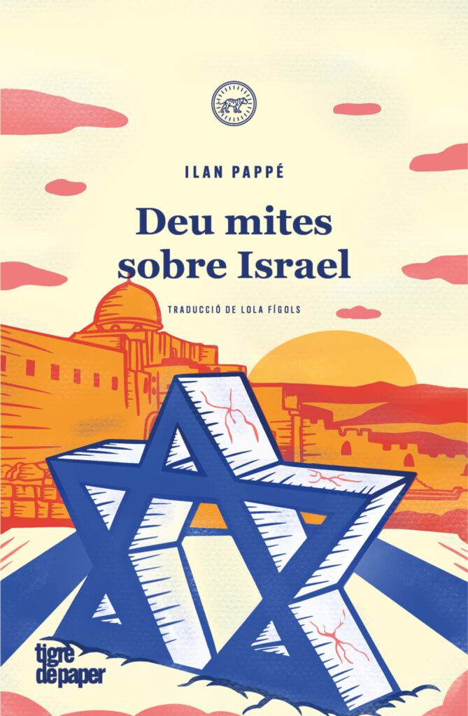 Portada de la traducció en català del llibre 'Deu mites sobre Israel', d'Ilan Pappé. Editorial: Tigre de Paper.