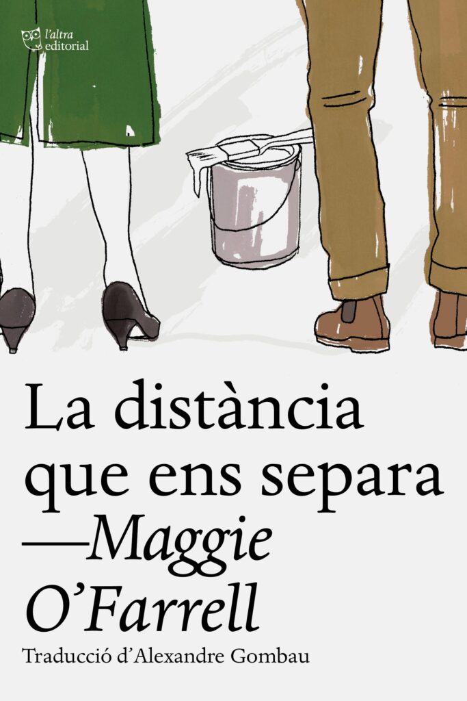 Portada del llibre de la traducció en català de 'La distància que ens separa', de Maggie O'Farrell. Editorial: L'altra.