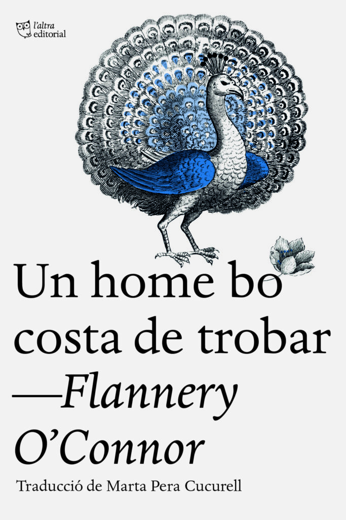 Portada de la traducció en català del llibre 'Un home bo costa de trobar', de Flannery O'Connor. Editorial: L'altra.