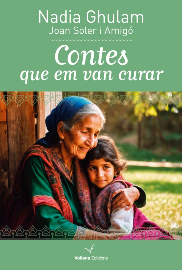 Portada de la traducció en català del llibre 'Contes que em van curar', de Nadia Ghulam. Editorial: Voliana.