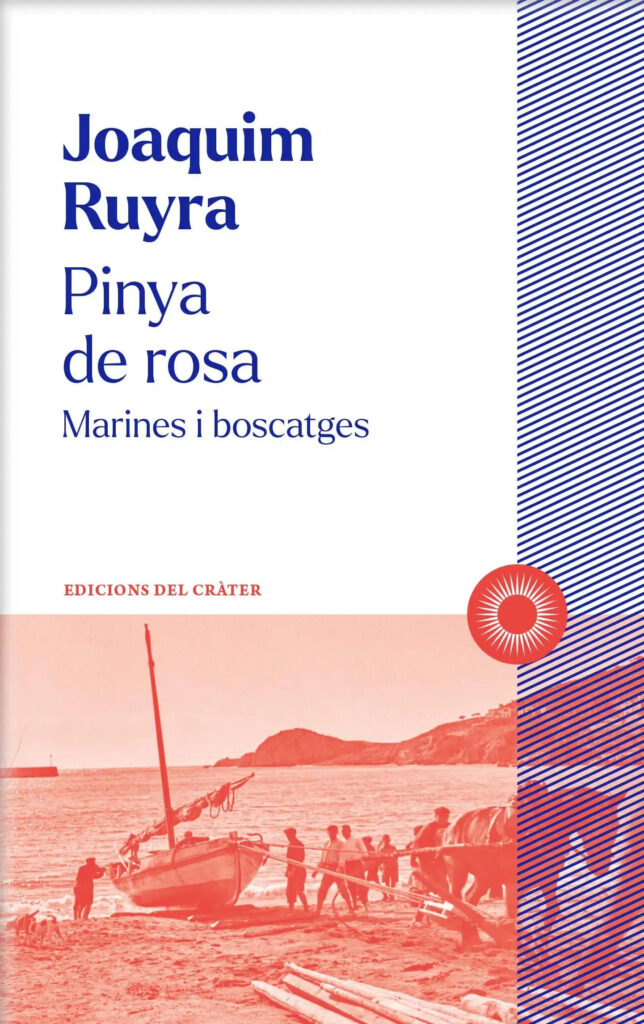 Portada del llibre 'Pinya de rosa. Marines i boscatges', de Joaquim Ruyra. Editorial: Edicions del cràter.