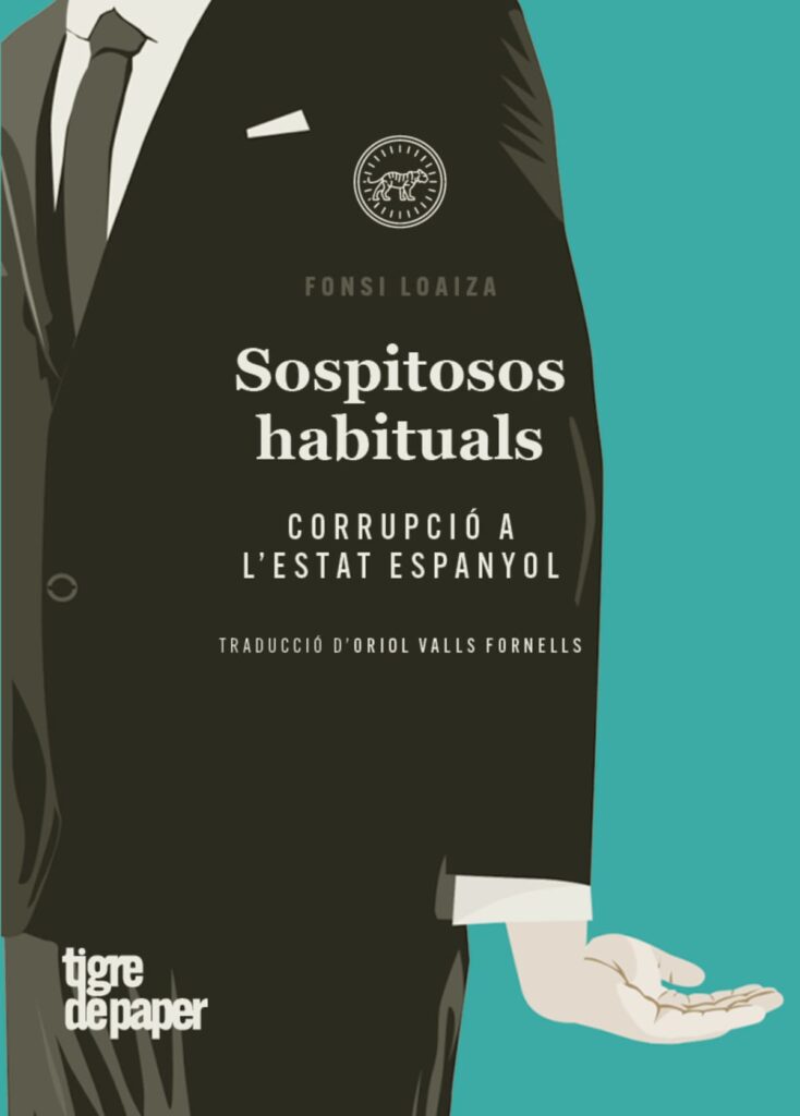 Portada de la traducció en català del llibre 'Sospitosos habituals. Corrupció a l'estat espanyol', de Fonsi Loaiza.