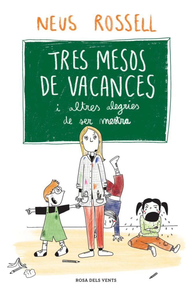 Portada del llibre 'Tres mesos de vacances i altres alegries de ser mestra', de Neus Rossell. Editorial: Rosa dels Vents.
