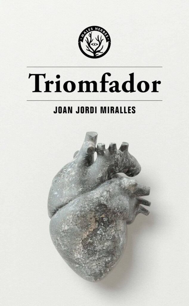 Portada del llibre 'Triomfador', de Joan Jordi Miralles. Editorial: Males Herbes.