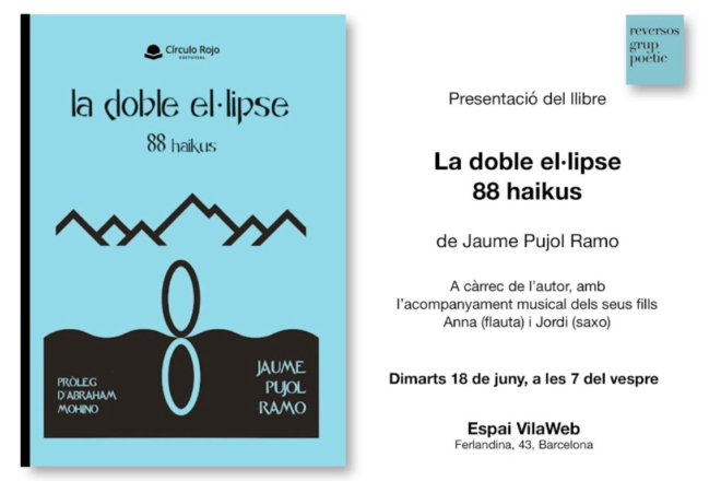 Presentació del llibre ‘La doble el·lipse. 88 haikus’, de Jaume Pujol Ramo