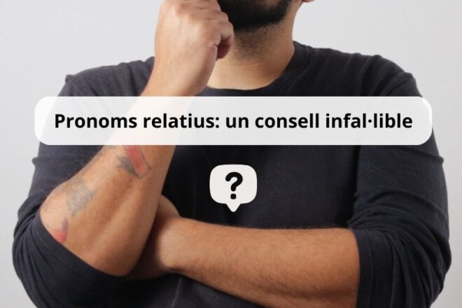 Pronoms relatius: un consell infal·lible