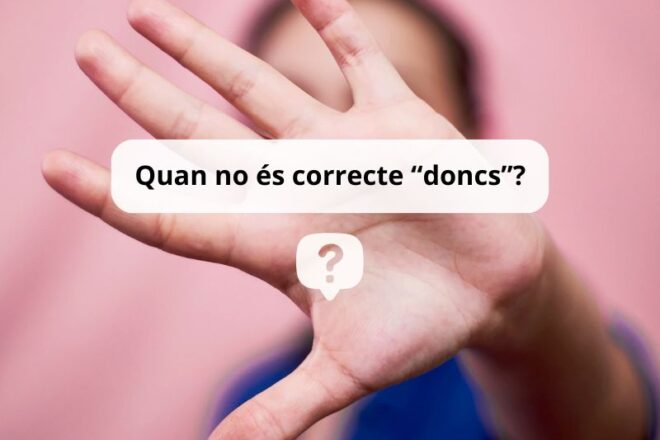 Quan no és correcte “doncs”?