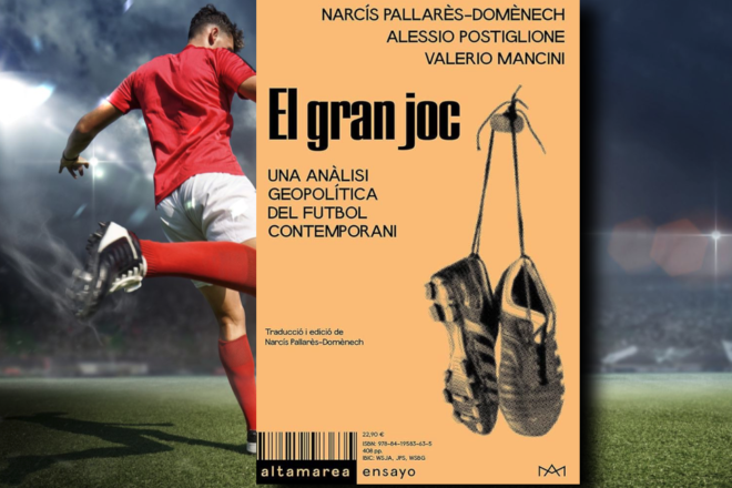 Presentació del llibre ‘El gran joc. Una anàlisi geopolítica de futbol contemporani’