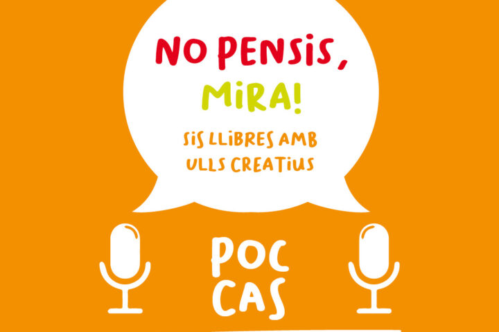 No pensis, mira! Sis llibres amb ulls creatius