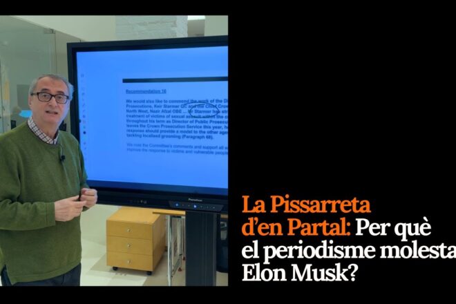 La Pissarreta d’en Partal: “Per què el periodisme molesta Elon Musk”