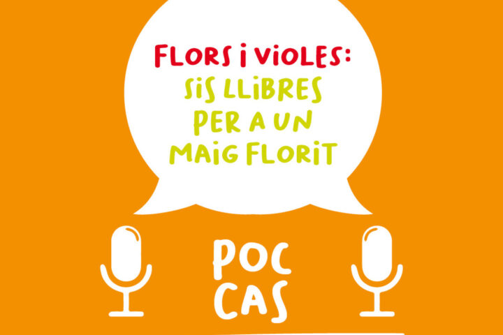 Flors i violes: sis llibres per a un maig florit
