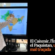 [VÍDEO] La Pissarreta d’en Partal: el Paquistan, l’Índia, el Caixmir i una frontera mal traçada