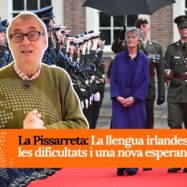 [VÍDEO] La Pissarreta d’en Partal: La llengua irlandesa, entre les dificultats i una nova esperança
