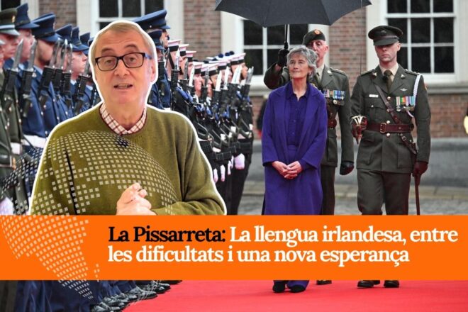 La Pissarreta d’en Partal: La llengua irlandesa, entre les dificultats i una nova esperança