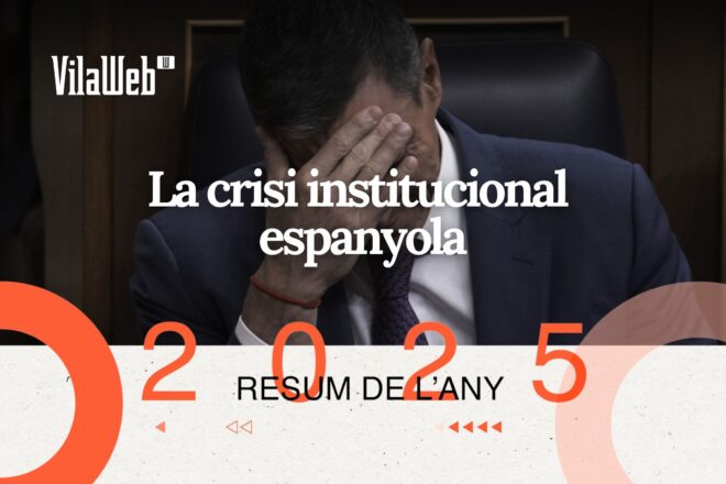[VÍDEO] El resum de VilaWeb de l’any 2025: la crisi institucional espanyola