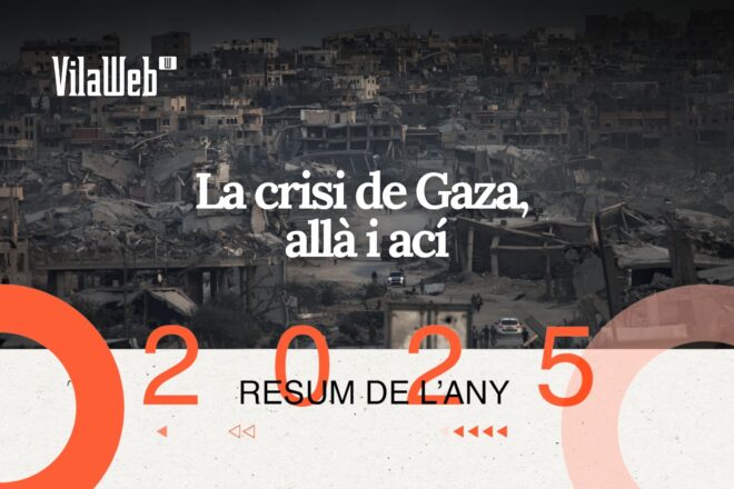 El resum de VilaWeb de l’any 2025: La crisi de Gaza, allà i ací