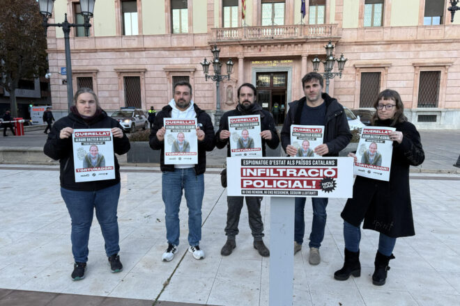 Presenten una querella contra la infiltració policíaca en organitzacions independentistes de Lleida
