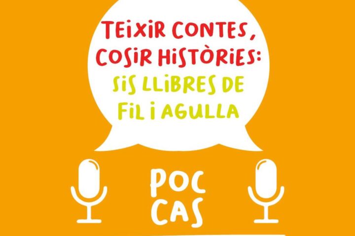 Teixir contes, cosir històries: sis llibres de fil i agulla