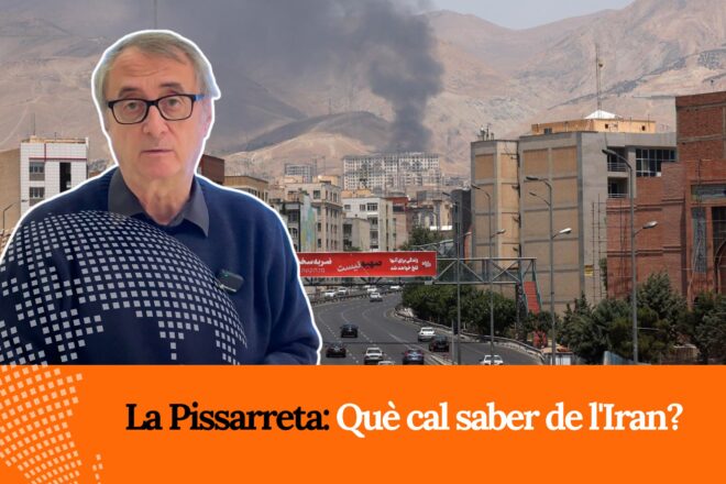 La Pissarreta d’en Partal: Què cal saber de l’Iran?