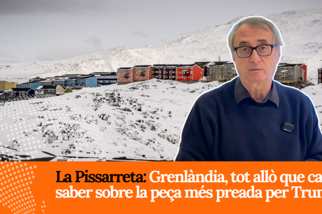 La Pissarreta: Grenlàndia, tot allò que cal saber sobre la peça més preada de Trump