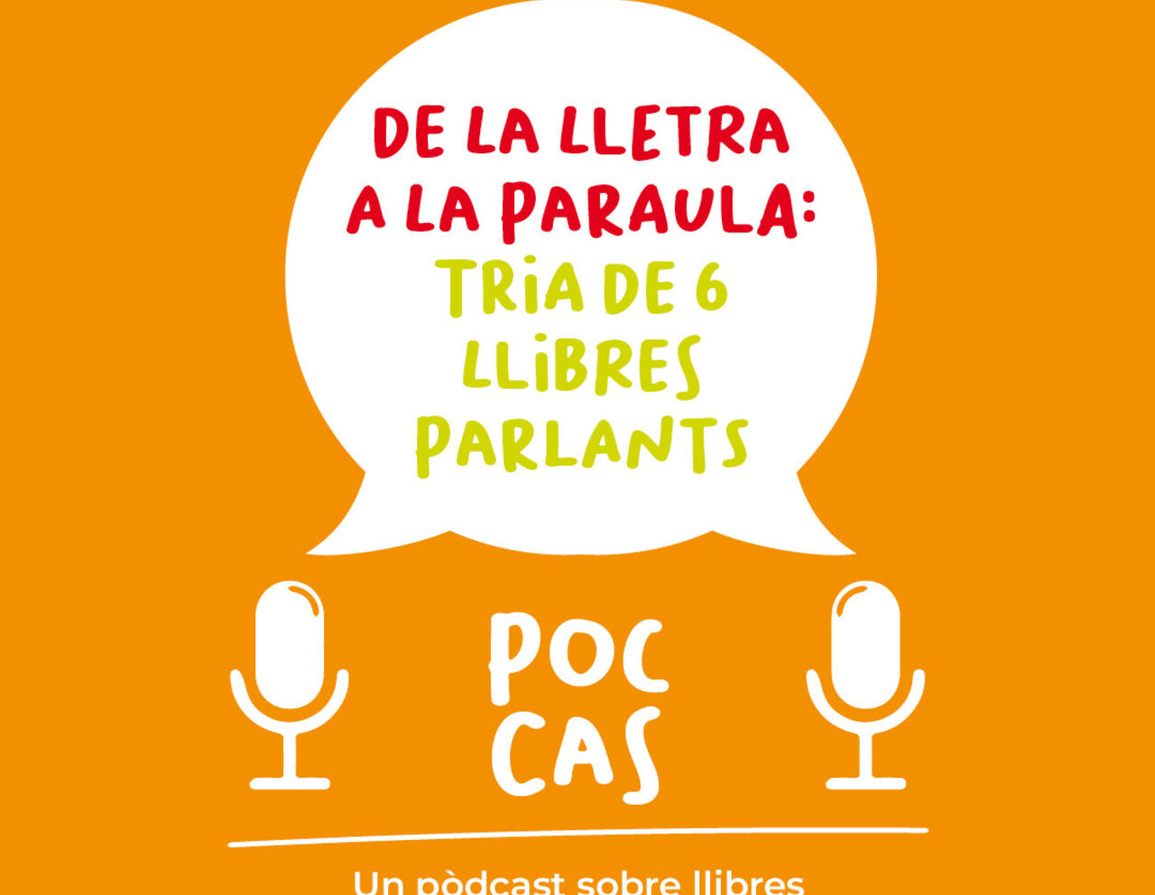 ‘Poc cas’: De la lletra a la paraula: llibres parlants