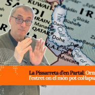 [VÍDEO] La Pissarreta d’en Partal: Ormuz, l’estret on es pot col·lapsar el món
