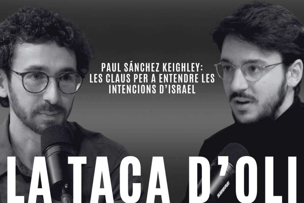 ‘La taca d’oli’: Les claus per a entendre les intencions d’Israel, amb Paul Sánchez Keighley