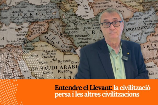 La Pissarreta d’en Partal. Entendre el Llevant: la civilització persa i les altres civilitzacions