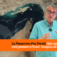 [VÍDEO] La Pissarreta d’en Partal: Què caram passa a l’Iran? El tornen a atacar?