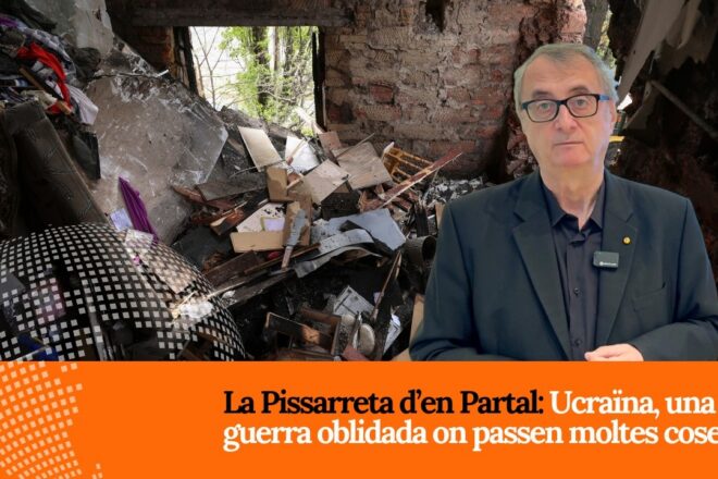 La Pissarreta d’en Partal: Ucraïna, una guerra oblidada en què passen moltes coses