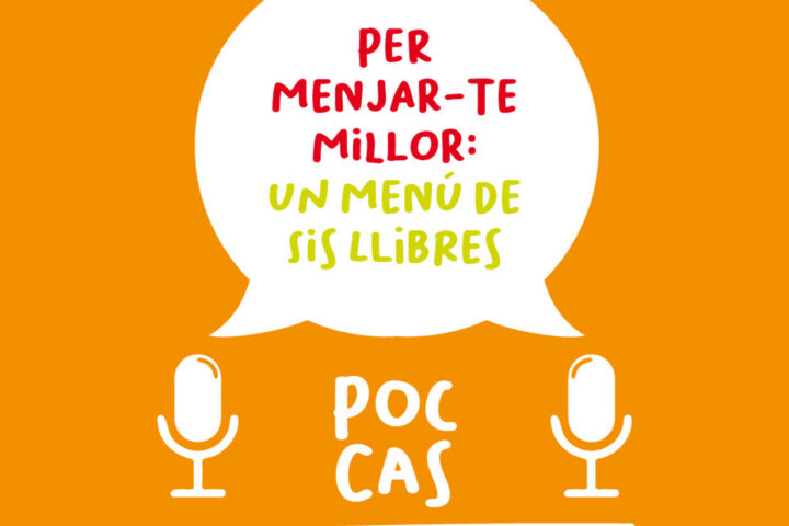 Poc Cas: Per a menjar-te millor, un menú de sis llibres