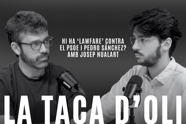 ‘La taca d’oli’: Hi ha ‘lawfare’ contra el PSOE i Pedro Sánchez? Amb Josep Nualart