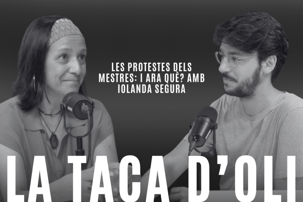 ‘La taca d’oli’: Les protestes dels mestres: i ara què? Amb Iolanda Segura