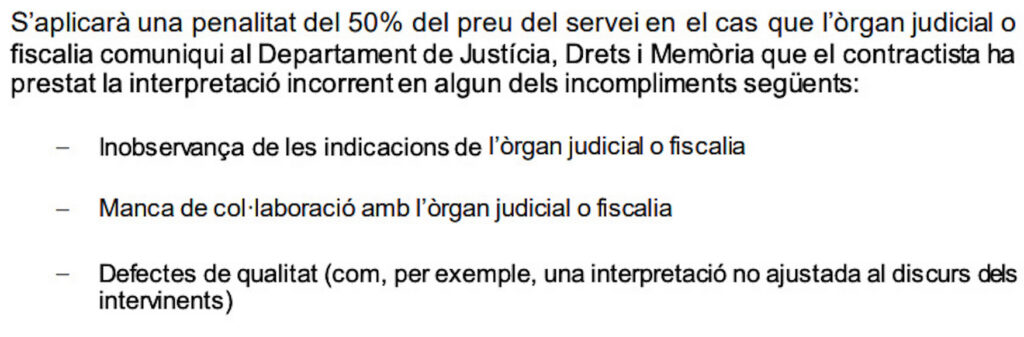 Les penalitats per incompliments de les obligacions relacionades amb laprestació dels serveis d’interpretació i traducció.