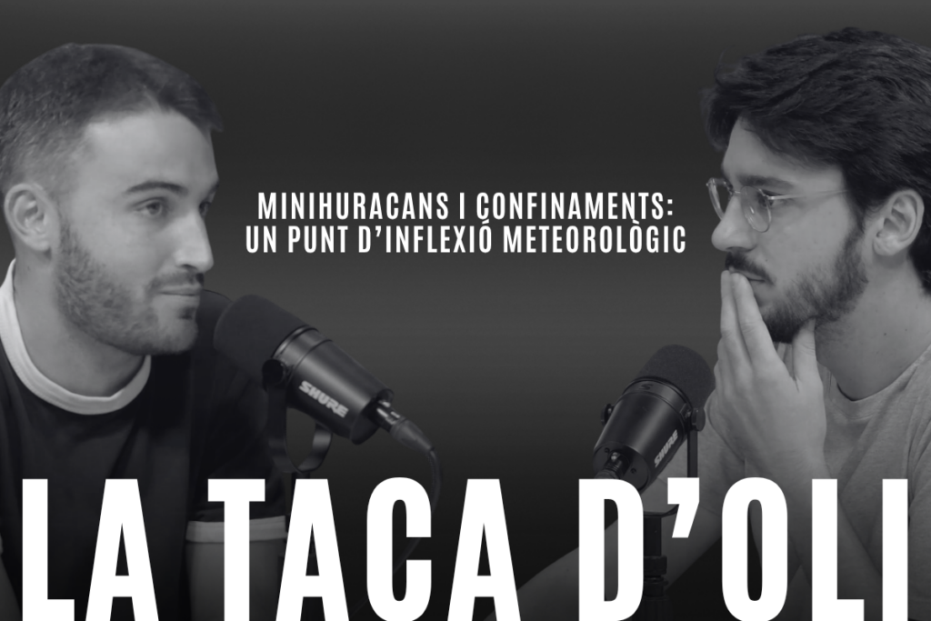 ‘La taca d’oli’: Minihuracans, inundacions i destrosses: un punt d’inflexió meteorològic, amb Martí Oliveras