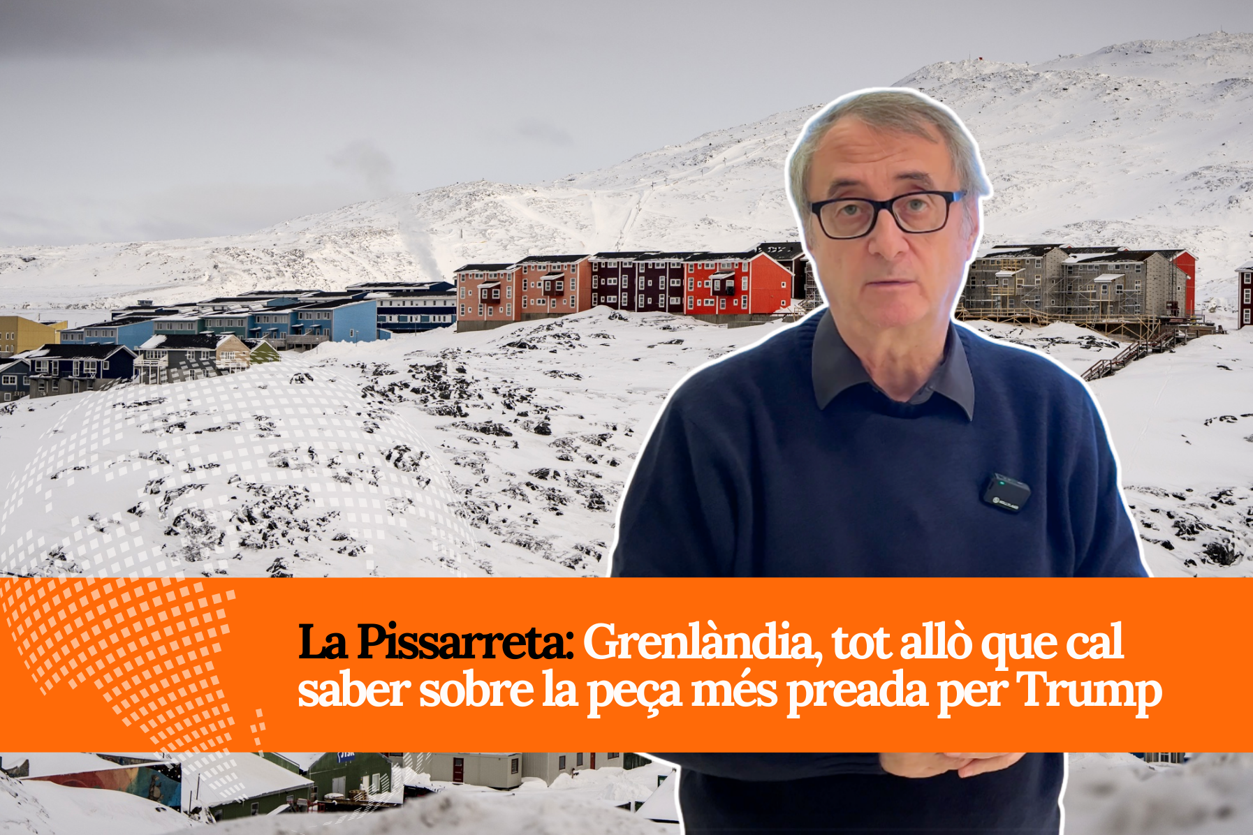 La Pissarreta: Grenlàndia, tot allò que cal saber sobre la peça més preada de Trump
