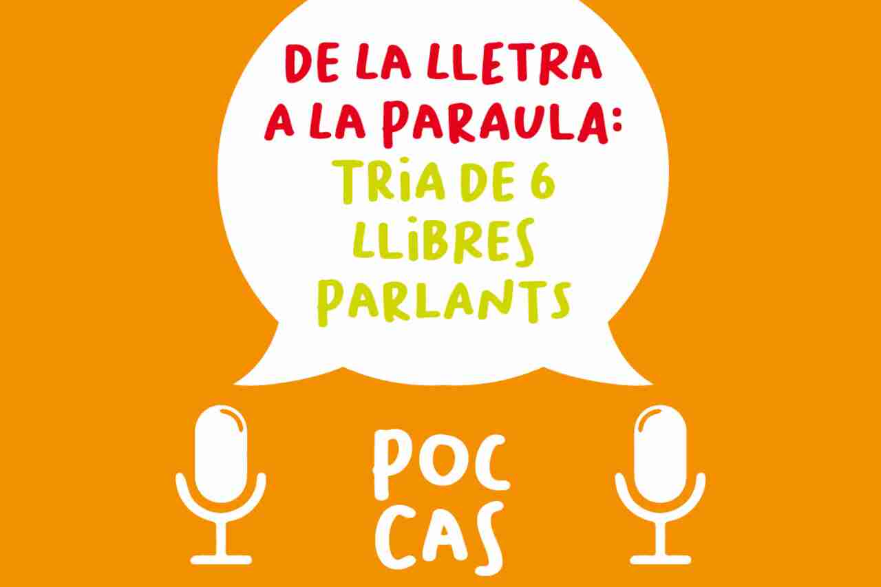 ‘Poc cas’: De la lletra a la paraula: llibres parlants