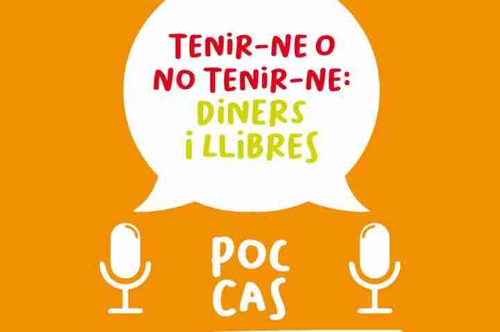 Poc Cas: Tenir-ne o no tenir-ne, diners i llibres